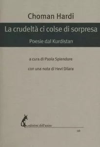 La crudelta ci colse di sorpresa di Choman Hardi, 2017, Edizioni Dell’Asino