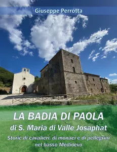 La Badia di Paola di S. Maria di Valle Josaphat di Giuseppe Perrotta, 2021, Yo