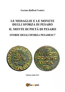 Medaglie e monete degli Sforza di Pesaro di Luciano Baffioni Venturi, 2021, Yo