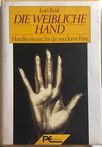 Die weibliche Hand Handlesekunst fur d. moderne Frau di Lori Reid, 1988, Peter