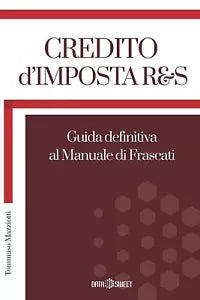 Credito d’Imposta R&s Guida definitiva al Manuale di Frascati di Tommaso Mazziot