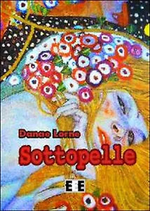Sottopelle di Lorne Danae, 2014, Eee-edizioni Esordienti