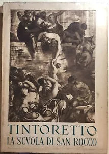 Tintoretto - La scuola di San Rocco di Ugo Nebbia, 1944, Istituto Italiano D’A