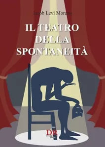 Il teatro della spontaneit di Jacob Levi Moreno