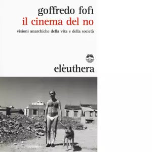 IL CINEMA DEL NO di GOFFREDO FOFI