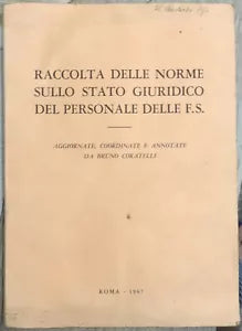 Raccolta delle norme sullo stato giuridico del personale delle F S di Ferrovie