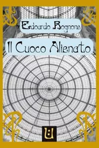 Il Cuoco Alienato di Edoardo Rognone