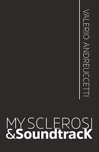 My Sclerosi&SoundtracK di Valerio Andreuccetti, 2020, Youcanprint