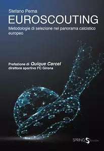 Euroscouting Metodologie di selezione nel panorama calcistico europeo