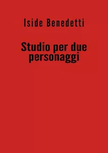 Studio per due personaggi di Iside Benedetti, 2019, Youcanprint