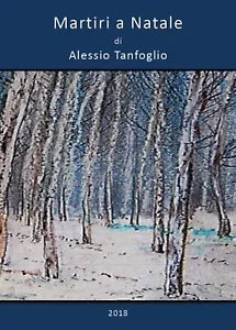 Martiri a Natale di Alessio Tanfoglio, 2018, Youcanprint