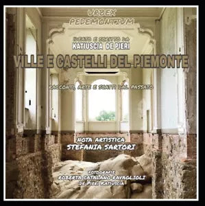URBEX PEDEMONTIUM - Ville e castelli del Piemonte di Katiuscia De Pieri, 2020