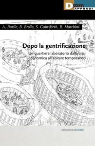 Dopo la gentrificazione Un quartiere laboratorio dalla crisi economica all abit