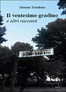 Il ventesimo gradino e altri racconti di Mimmo Trombino, 2015, Youcanprint