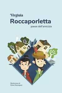 Roccaporletta, paese dell’amicizia di Virginia, 2021, Youcanprint