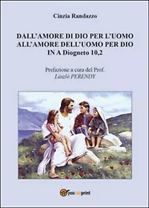 Dall’amore di Dio per l’uomo all’amore dell’uomo per Dio In A Diogneto 10,2