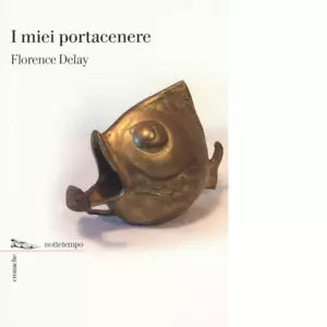 I miei portacenere di Florence Delay