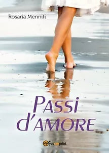 Passi d’amore di Rosaria Menniti, 2017, Youcanprint