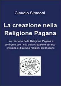 La creazione nella religione pagana - Claudio Simeoni, 2015, Youcanprint