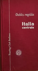 Guida rapida Italia centrale di Aa.vv., 1959, Touring Club Italiano