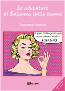 Le avventure di Susanna tutta panna di Francesco Iannella, 2016, Youcanprint