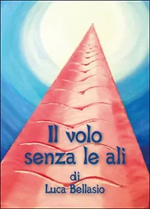 Il volo senza le ali di Luca Bellasio, 2016, Youcanprint