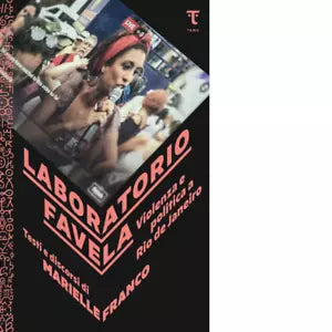 Laboratorio favela Violenza e politica a Rio de Janeiro di Marielle Franco