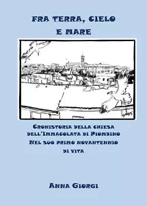 Fra terra, cielo e mare. Cronistoria della chiesa dell’Immacolata di Piombino ne
