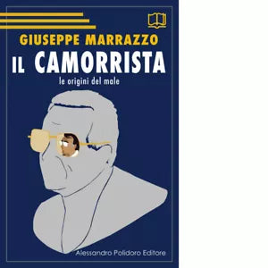 Il camorrista Vita segreta di don Raffaele Cutolo di Giuseppe Marrazzo