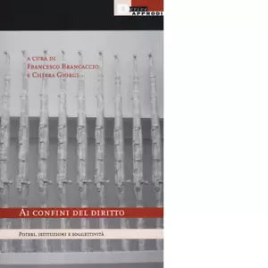 AI CONFINI DEL DIRITTO di FRANCESCO BRANCACCIO E CHIARA GIORGI
