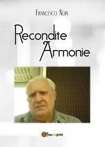 Recondite armonie di Francesco Noia, 2017, Youcanprint