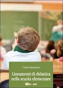Lineamenti di didattica nella scuola elementare, Cinzia Randazzo, 2012, Youcanp
