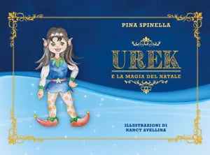 Urek e la magia del Natale di Giuseppa Spinella, 2020, Youcanprint