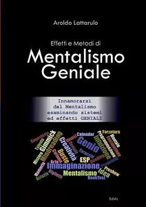 Effetti e Metodi di Mentalismo Geniale