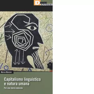 Capitalismo linguistico e natura umana Per una storia naturale di Marco Mazzeo