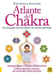 Atlante dei chakra La tua guida verso la salute e la crescita spirituale di Gov