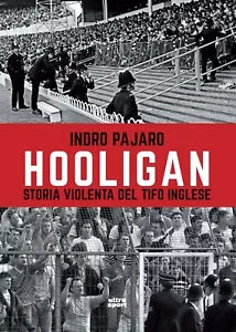 Hooligan Storia violenta del tifo inglese