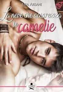 La neve che accarezza le camelie di Lisa Arsani , Flaneurs