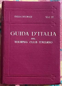 Guida d Italia del Touring Club Italiano Italia Centrale Vol III di L V Ber
