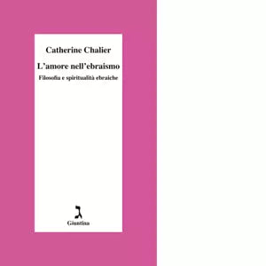 L amore nell ebraismo di Catherine Chalier