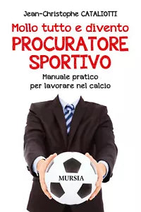 Mollo tutto e divento procuratore sportivo