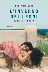 L’inverno dei Leoni. La saga dei Florio di Stefania Auci, 2021, Narrativa Nord
