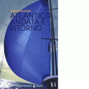 Atlantico Andata e ritorno di Paolo Casoni