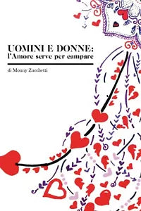 Uomini e Donne: l’Amore serve per campare, Monny Zucchetti, 2020, Youcanpr.