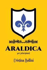 Araldica per principianti di Cristina Bollini