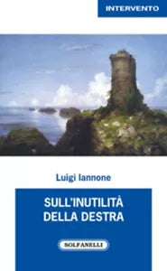 Sull inutilit della destra di Luigi Iannone