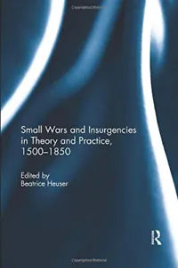 Small Wars and Insurgencies in Theory and Practice
