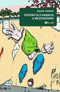 Spremuta d’arancia di Simone Perrone, 2020, Youcanprint