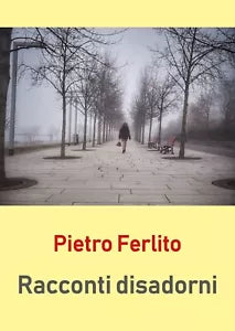 Racconti disadorni di Pietro Ferlito, 2018, Youcanprint