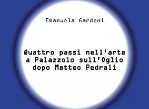Quattro passi nell’arte a Palazzolo sull’Oglio dopo Matteo Pedrali di Emanuela